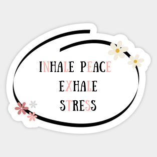 Inhale peace exhale stress Sticker